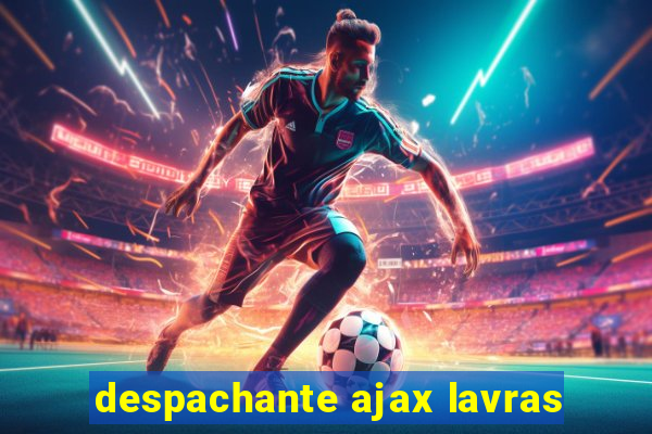 despachante ajax lavras